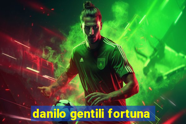 danilo gentili fortuna